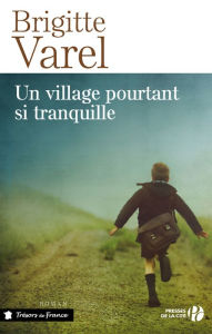 Title: Un village pourtant si tranquille, Author: Brigitte Varel