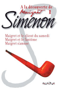 Title: A la découverte de Maigret 1, Author: Georges Simenon