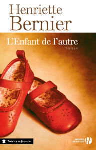 Title: L'Enfant de l'autre, Author: Henriette Bernier