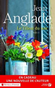 Title: Le tilleul du soir, Author: Jean Anglade