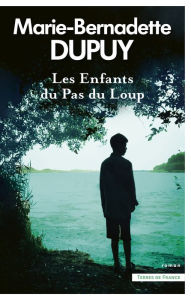 Title: Les enfants du Pas du Loup, Author: Marie-Bernadette Dupuy