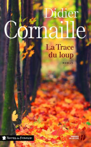 Title: La Trace du loup, Author: Didier Cornaille