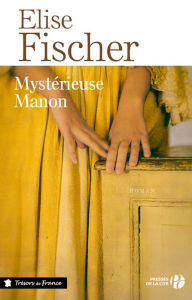 Title: Mystérieuse Manon, Author: Élise Fischer