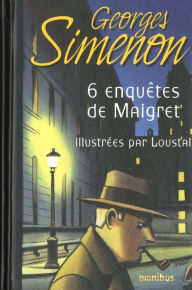 Title: Six enquêtes de Maigret, Author: LOUSTAL