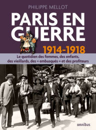 Title: Paris en guerre 1914-1918, Author: Philippe Mellot