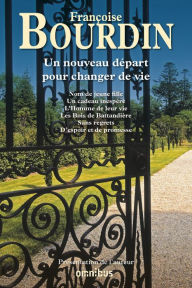 Title: Un nouveau départ pour changer de vie, Author: Françoise Bourdin