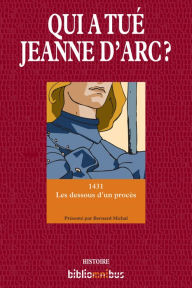 Title: Qui a tué Jeanne d'Arc ?, Author: Bernard Michal