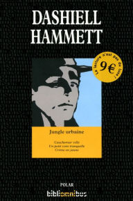 Title: Jungle urbaine, Author: Dashiell HAMMETT