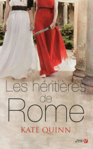 Title: Les Héritières de Rome, Author: Kate Quinn