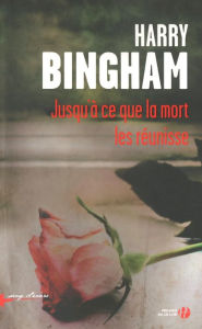 Title: Jusqu'à ce que la mort les réunisse, Author: Harry Bingham