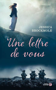 Title: Une lettre de vous, Author: Jessica Brockmole