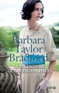 Title: La Splendeur de Cavendon Hall, Author: Barbara Taylor Bradford