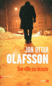 Title: Une ville sur écoute, Author: Jon Ottar Olafsson