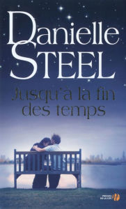 Title: Jusqu'à la fin des temps, Author: Danielle Steel