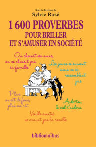 Title: 1600 proverbes pour briller et s'amuser en société (N. éd.), Author: Sylvie ROZÉ