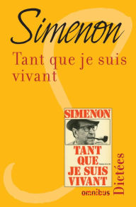 Title: Tant que je suis vivant, Author: Georges Simenon