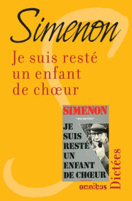 Title: Je suis resté un enfant de choeur, Author: Georges Simenon