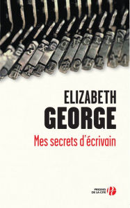 Title: Mes secrets d'écrivain, Author: Elizabeth George