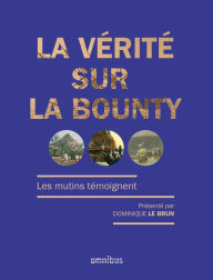 Title: La Vérité sur la Bounty - Année de la mer 2024-2025, Author: Dominique Le Brun