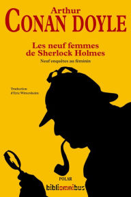 Title: Les neuf femmes de Sherlock Holmes, Author: Arthur Conan Doyle