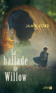 Title: La Ballade de Willow, Author: Jamie Ford