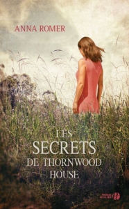 Title: Les secrets de Thornwood House, Author: Lawrence Schubert