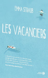 Title: Les vacanciers (The Vacationers), Author: Emma Straub