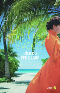 Title: L'Ile du feu sacré, Author: Barbara WOOD