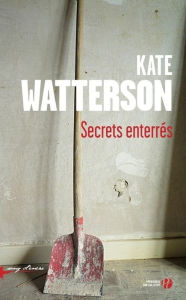 Title: Secrets enterrés, Author: Kate Watterson