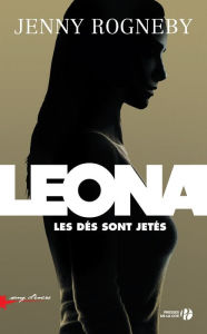 Title: Leona, les dés sont jetés, Author: Jenny Rogneby