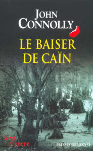 Title: Le Baiser de Caïn, Author: John Connolly