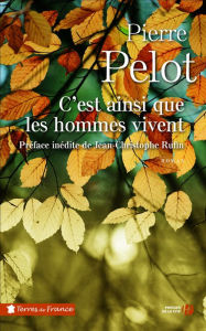 Title: C'est ainsi que les hommes vivent, Author: Pierre Pelot