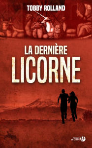 Title: La dernière licorne, Author: Luis Pitti