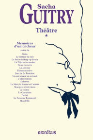 Title: Théâtre, Mémoires d'un tricheur T1 (nouvelle édition), Author: Sacha Guitry
