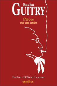 Title: Pièces en un acte (N.ed), Author: Sacha Guitry