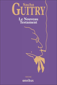 Title: Le Nouveau Testament, Author: Sacha Guitry