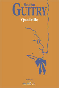 Title: Quadrille, Author: Sacha Guitry