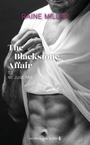 Title: Ne juge pas (T. 2) : The Blackstone Affair, Author: Raine Miller