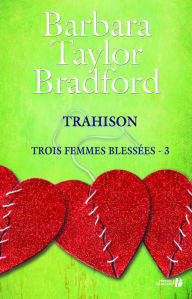Title: Trahison, Author: Barbara Taylor Bradford
