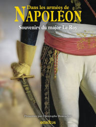Title: Dans les armées de Napoléon, Author: Major Le Roy