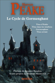 Title: Le Cycle de Gormenghast, Author: Mervyn Peake