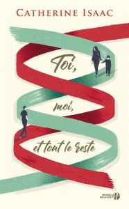 Title: Toi, moi et tout le reste, Author: Catherine Isaac