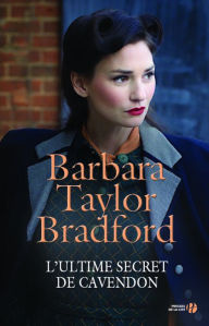 Title: L'Ultime Secret de Cavendon, Author: Barbara Taylor Bradford