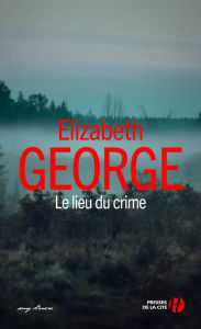 Title: Le lieu du crime, Author: Elizabeth George