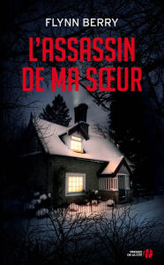 Title: L'Assassin de ma soeur, Author: Flynn Berry