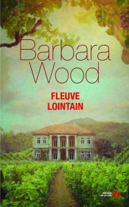 Title: Fleuve lointain, Author: Barbara Wood