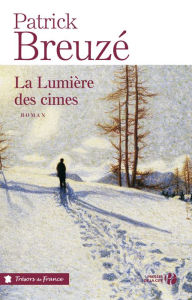Title: La Lumière des cimes, Author: Patrick Breuzé