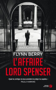 Title: L'Affaire Lord Spenser, Author: Flynn Berry