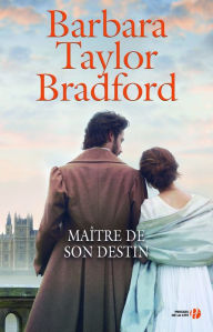 Title: Maître de son destin, Author: Barbara Taylor Bradford