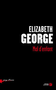 Title: Mal d'enfant, Author: Elizabeth George